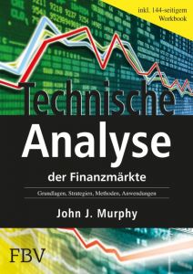 Technische Analyse der Finanzmärkte Murphy, John J 9783898790628