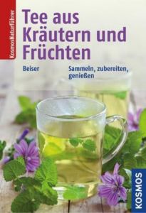 Tee aus Kräutern und Früchten Beiser, Rudi 9783440146385