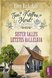 Tee? Kaffee? Mord! Sister Sallys letztes Halleluja Barksdale, Ellen 9783741302541