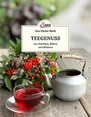 Teegenuss aus Früchten, Blüten und Blättern Gutjahr, Axel 9783710402531