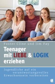 Teenager mit Liebe und Logik erziehen Cline, Foster (Dr.)/Fay, Jim 9783955783716