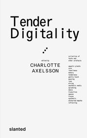 Tender Digitality Charlotte Axelsson 9783948440695