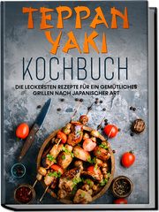 Teppan Yaki Kochbuch Nakamura, Airi 9783969306642