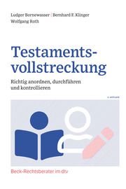 Testamentsvollstreckung Bornewasser, Ludger/Klinger, Bernhard F/Roth, Wolfgang 9783423512664