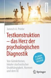 Testkonstruktion - das Herz der psychologischen Diagnostik Priebe, Janosch A 9783662675465