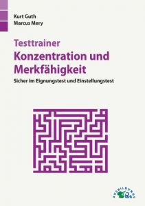 Testtrainer Konzentration und Merkfähigkeit Guth, Kurt/Mery, Marcus 9783956240454