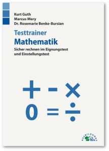 Testtrainer Mathematik Guth, Kurt/Mery, Marcus/Dr Benke-Bursian, Rosemarie 9783956240270