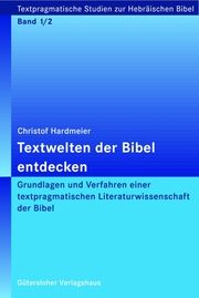 Textwelten der Bibel entdecken Hardmeier, Christoph 9783579054476