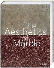 The Aesthetics of Marble Dario Gamboni/Jessica N Richardson/Gerhard Wolf 9783777434483