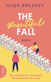 The Beautiful Fall - Die vollkommen irritierende Kettenreaktion der Liebe Breakey, Hugh 9783809027706