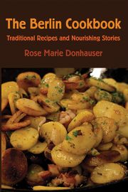 The Berlin Cookbook Donhauser, Rose Marie 9783960260813
