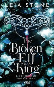 The Broken Elf King - Die Chroniken von Avalier 2 Stone, Leia 9783846602225