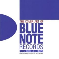 The Cover Art of Blue Note Records - The Collection Marsh, Graham/Callingham, Glyn 9783283012823