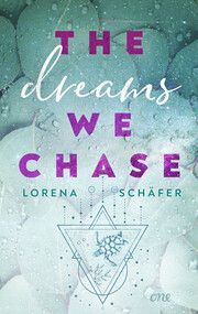 The dreams we chase Schäfer, Lorena 9783846601877