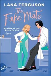 The Fake Mate - Die Liebe ist eine Bestie für sich Ferguson, Lana 9783746641669