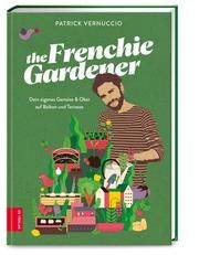 The Frenchie Gardener Vernuccio, Patrick 9783965841895