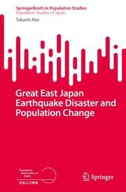 The Great East Japan Earthquake Disaster and Population Changes Abe, Takashi 9789819720415