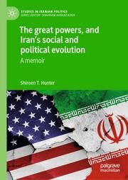 The Great Powers, and Iran's Social and Political Evolution Hunter, Shireen T 9783031670640