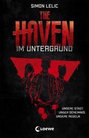 The Haven - Im Untergrund Lelic, Simon 9783743205505