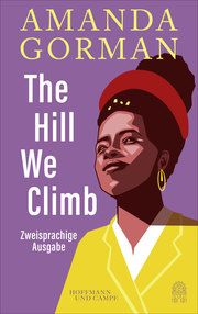 The Hill We Climb - Den Hügel hinauf Gorman, Amanda 9783455011784