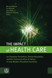 The Impact of Health Care Michael Welker/Eva Winkler/John Witte Jr et al 9783374073047