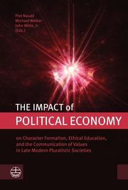 The Impact of Political Economy Piet Naudé/Michael Welker/John Witte Jr 9783374073061