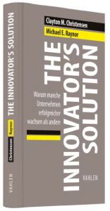 The Innovator's Solution Christensen, Clayton M/Raynor, Michael E 9783800652150