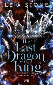 The Last Dragon King - Die Chroniken von Avalier 1 Stone, Leia 9783846602140