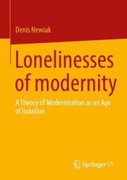 The Lonelinesses of Modernity Newiak, Denis 9783658401436