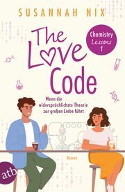 The Love Code. Wenn die widersprüchlichste Theorie zur großen Liebe führt Nix, Susannah 9783746640907