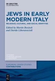The Many Faces of Early Modern Italian Jewry Martin Borýsek/Davide Liberatoscioli 9783111048031
