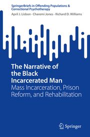 The Narrative of the Black Incarcerated Man Lisbon, April J/Jones, Charemi A/Williams, Richard D 9783031738371