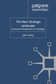 The New Strategic Landscape Verity, Julie 9781349347490