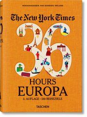 The New York Times. 36 Hours. Europa. Barbara Ireland 9783836575652