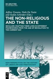 The Non-Religious and the State Jeffrey Tyssens/Niels De Nutte/Stefan Schröder 9783111337012