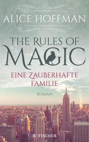 The Rules of Magic - Eine zauberhafte Familie Hoffman, Alice 9783596700608
