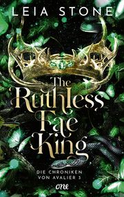 The Ruthless Fae King - Die Chroniken von Avalier 3 Stone, Leia 9783846602232