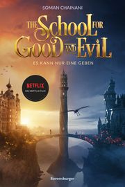 The School for Good and Evil, Band 1: Es kann nur eine geben. Filmausgabe zur Netflix-Verfilmung Chainani, Soman 9783473586301