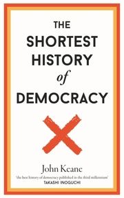 The Shortest History of Democracy Keane, John 9781913083212