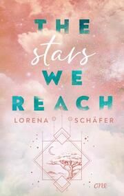 The stars we reach Schäfer, Lorena 9783846601686