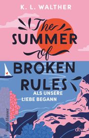 The Summer of Broken Rules Walther, K L 9783423650397