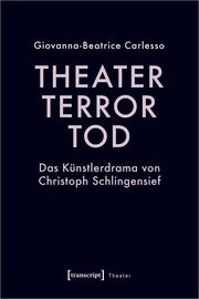 Theater, Terror, Tod Carlesso, Giovanna-Beatrice 9783837671926