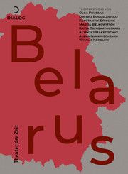 Theaterstücke aus Belarus Prussak, Olga/Bogoslawskij, Dmitrij/Steschik, Konstantin u a 9783957494085