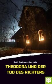 Theodora und der Tod des Richters Edelmann-Amrhein, Ruth 9783965551343
