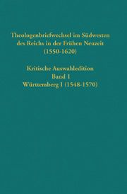 Theologenbriefwechsel im Südwesten des Reichs in der Frühen Neuzeit (1550-1620) Christoph Strohm 9783579059792