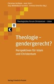 Theologie - gendergerecht? Christian Ströbele/Amir Dziri/Anja Middelbeck-Varwick u a 9783791732695