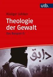 Theologie der Gewalt Lohlker, Rüdiger (Prof. Dr.) 9783825246488