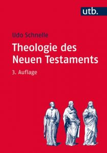 Theologie des Neuen Testaments Schnelle, Udo (Prof. Dr.) 9783825247270
