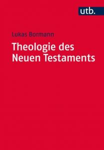 Theologie des Neuen Testaments Bormann, Lukas (Prof. Dr.) 9783825248383