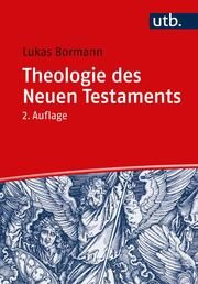 Theologie des Neuen Testaments Bormann, Lukas (Prof. Dr.) 9783825263959